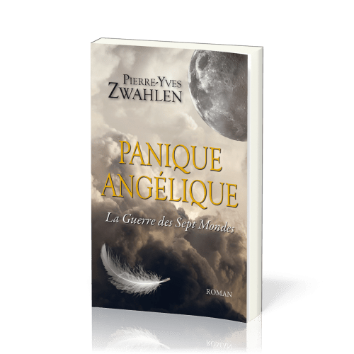 PANIQUE ANGELIQUE - LA GUERRE DES SEPT MONDES