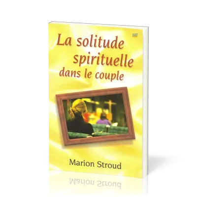 SOLITUDE SPIRITUELLE DANS LE COUPLE