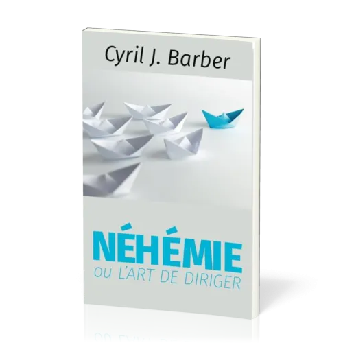 NEHEMIE OU L'ART DE DIRIGER