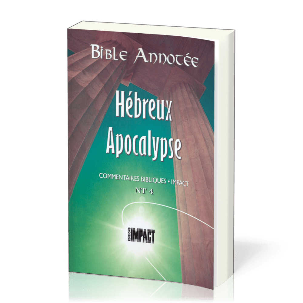 BIBLE ANNOTEE NT 4 - HEBREUX-APOCALYPSE