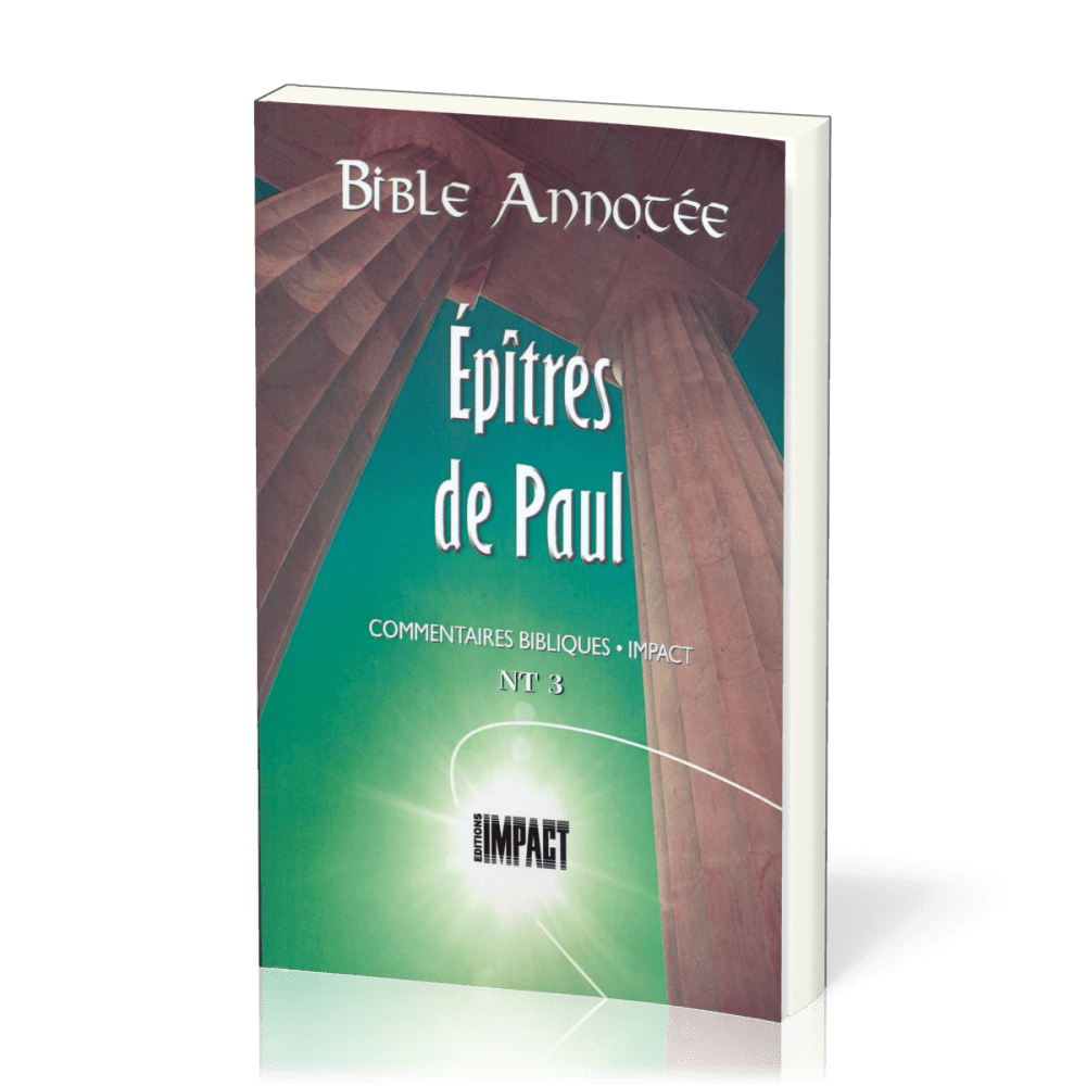 BIBLE ANNOTEE NT 3 - EPITRES DE PAUL