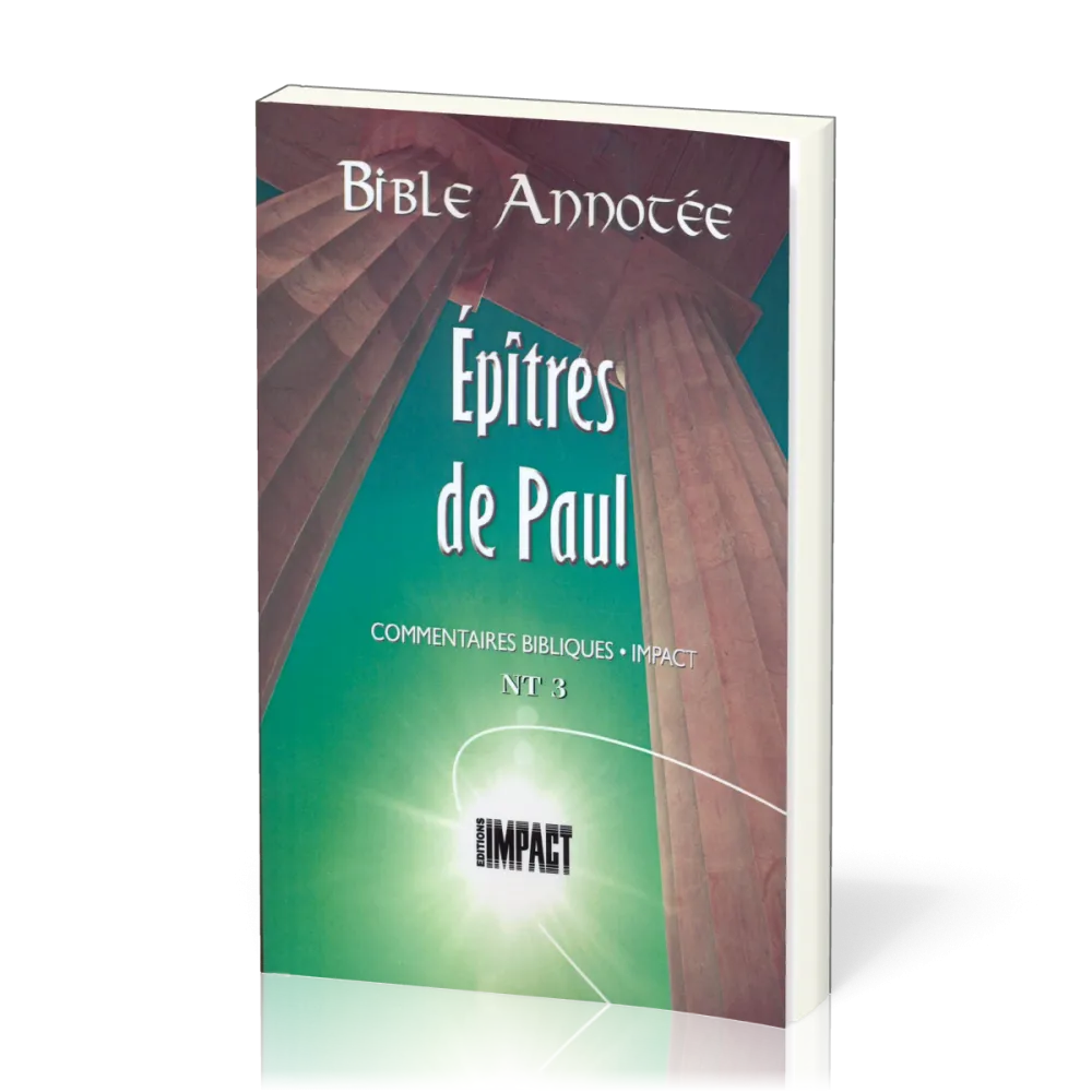 BIBLE ANNOTEE NT 3 - EPITRES DE PAUL