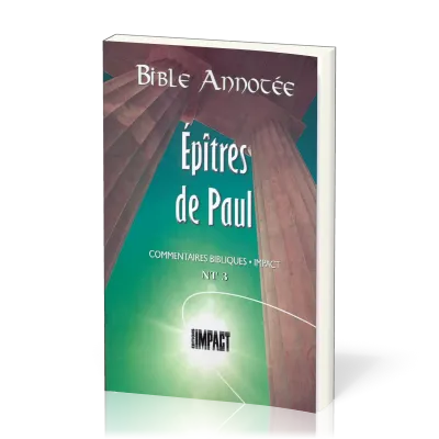 BIBLE ANNOTEE NT 3 - EPITRES DE PAUL