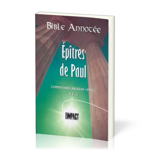 BIBLE ANNOTEE NT 3 - EPITRES DE PAUL
