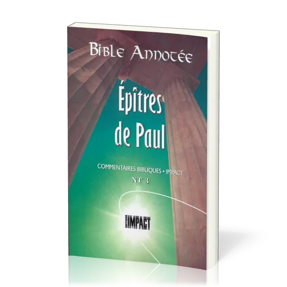BIBLE ANNOTEE NT 3 - EPITRES DE PAUL