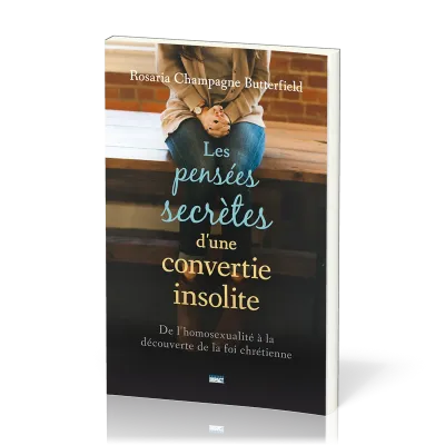 PENSEES SECRETES D'UNE CONVERTIE INSOLITE (LES)