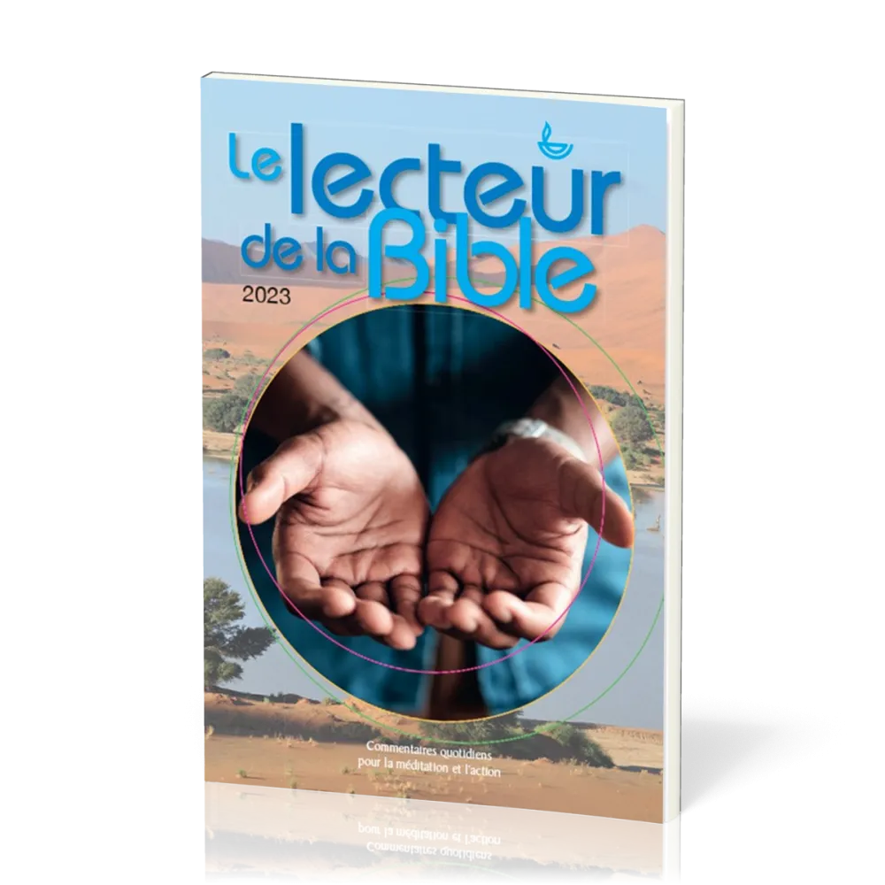 Lecteur de la Bible (Le) - Commentaires quotidiens pour la méditation et l'action