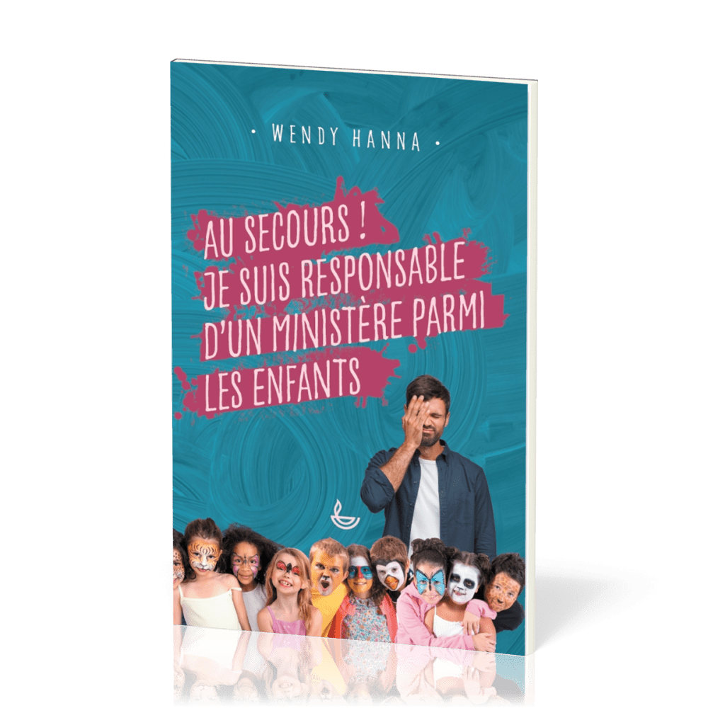 Au secours ! je suis responsable d'un ministère parmi les enfants