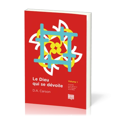 DIEU QUI SE DEVOILE (LE) VOL 1 - UN GUIDE POUR DECOUVRIR LES RICHESSES DE LA BIBLE