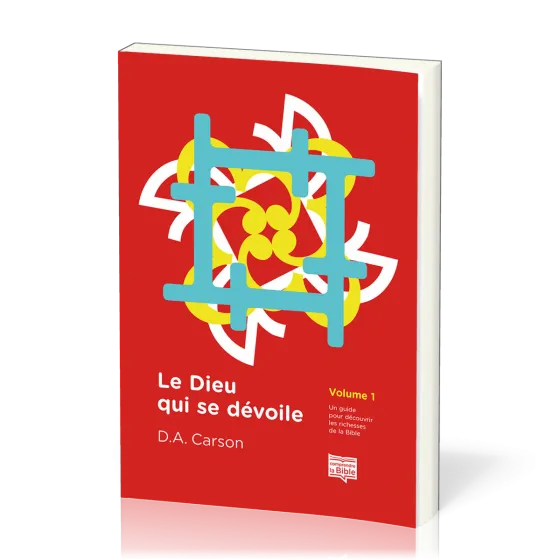 DIEU QUI SE DEVOILE (LE) VOL 1 - UN GUIDE POUR DECOUVRIR LES RICHESSES DE LA BIBLE