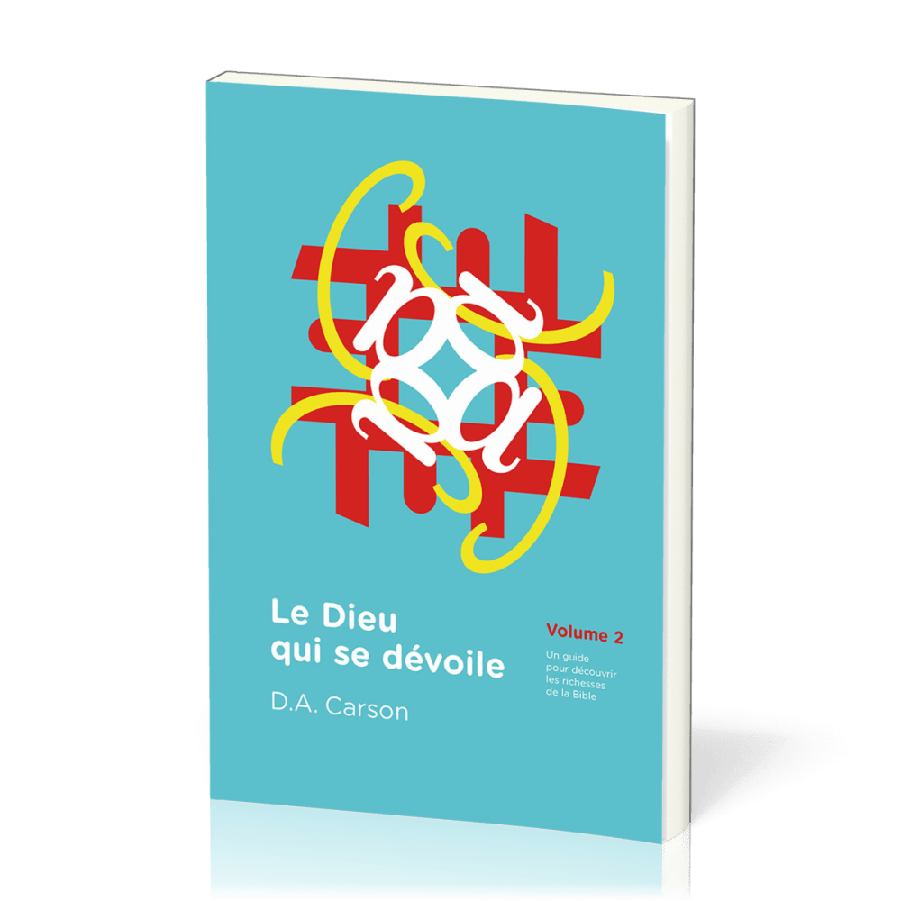 DIEU QUI SE DEVOILE (LE) VOL 2 - UN GUIDE POUR DECOUVRIR LES RICHESSES DE LA BIBLE