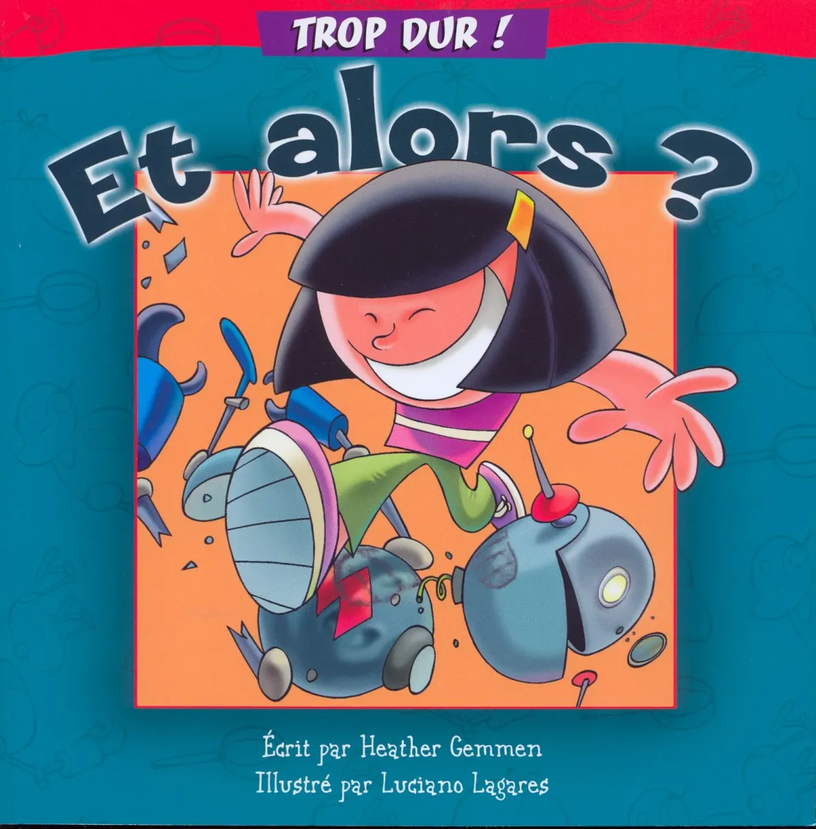 Et alors ? - Collection Trop dur !