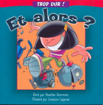 Et alors ? - Collection Trop dur !