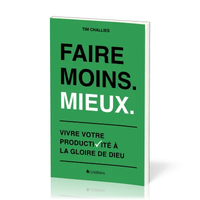 Faire moins. Mieux.