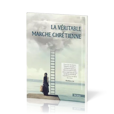 Véritable marche chrétienne (La)