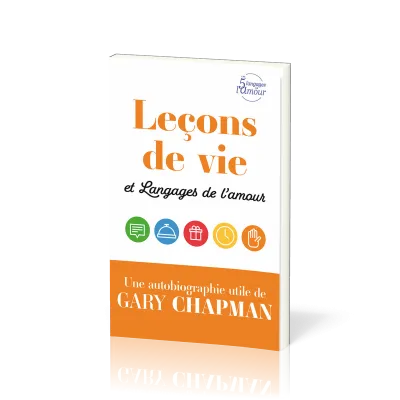 Leçons de vie et Langages de l'amour - Une autobiographie utile de Gary Chapman