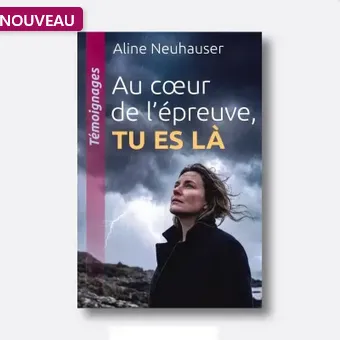 Au cœur de l'épreuve, TU ES LA 
 de Aline Neuhauser 
     
  